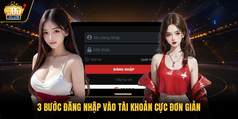 3 bước đăng nhập vào tài khoản cực đơn giản