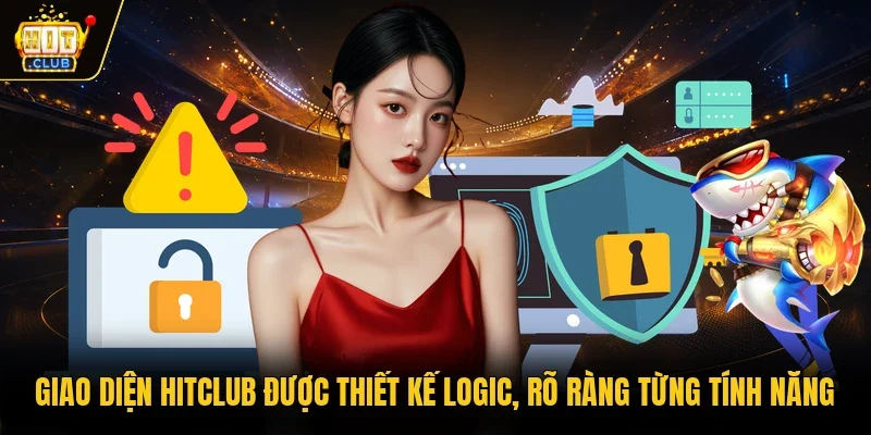 Giao diện Hitclub được thiết kế logic, rõ ràng từng tính năng