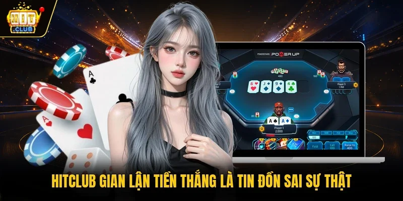 Hitclub gian lận tiền thắng là tin đồn sai sự thật 