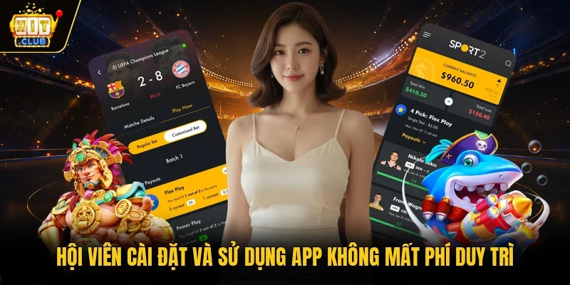 Hội viên cài đặt và sử dụng app không mất phí duy trì