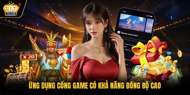 Ứng dụng cổng game có khả năng đồng bộ cao